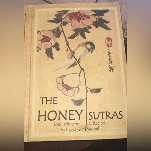 (The Honey Sutras) Soul Wisdom and Recipes  by Ingred Goff-Maidoff